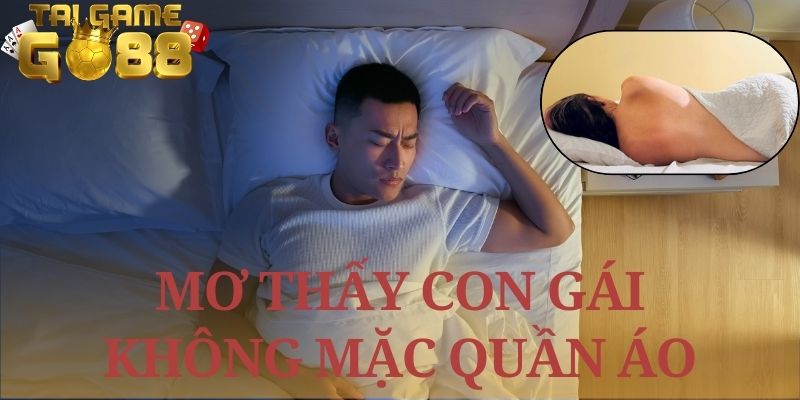 mơ thấy con gái không mặc quần áo